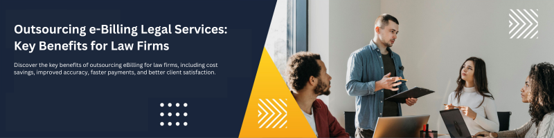 Outsourcing e-Billing Legal Services: Key Benefits for Law Firms