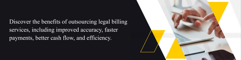 Benefits of Outsourcing Legal Billing Services