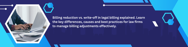 Billing Reduction vs. Write-Off in Legal Billing