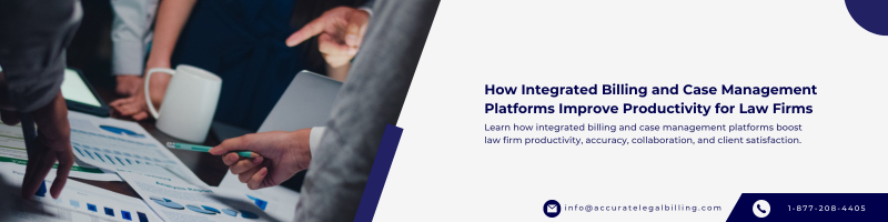 How Integrated Billing and Case Management Platforms Improve Productivity for Law Firms