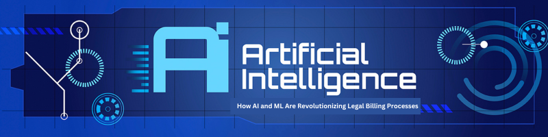How AI and ML Are Revolutionizing Legal Billing Processes