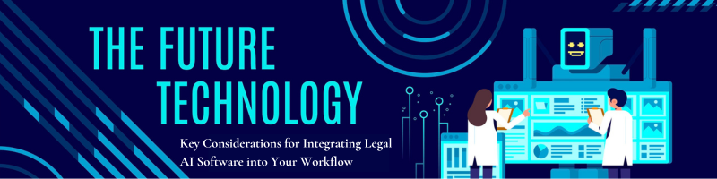 Key Considerations for Integrating Legal AI Software into Your Workflow