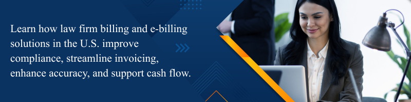 Understanding Law Firm Billing and E-Billing Solutions in the U.S.