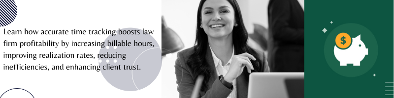 The Impact of Accurate Time Tracking on Law Firm Profitability