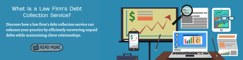 What Is a Law Firm’s Debt Collection Service?
