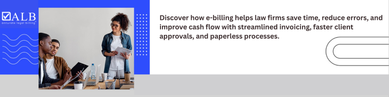 How e-Billing Helps Law Firms Save Time and Improve Cash Flow