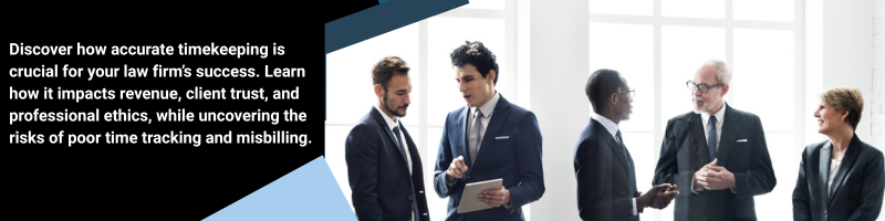 How Timekeeping Can Make or Break Your Law Firm’s Success?