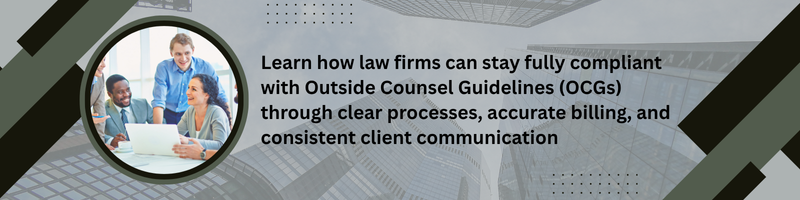 How to Make Your Law Firm Compliant with Outside Counsel Guidelines (OCGs)